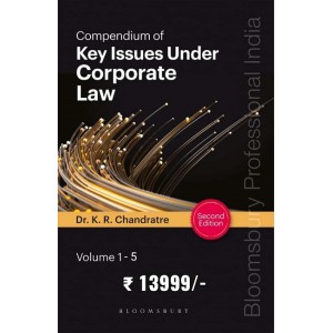 Bloomsbury's Compendium of Key Issues under Corporate Law by Dr. K. R. Chandratre [5 Volumes Edn. 2022]